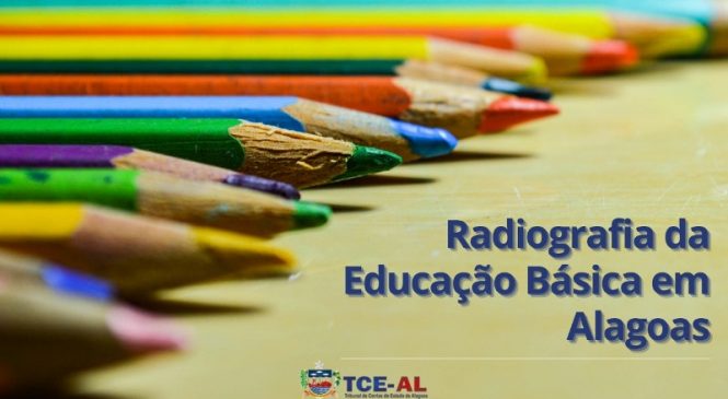 MPC e TCE apresentam Radiografia da Educação Básica em Alagoas
