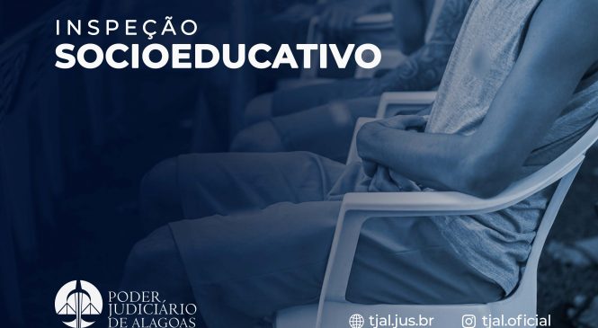 TJAL inspeciona medidas socioeducativas do meio aberto nos 102 municípios alagoanos